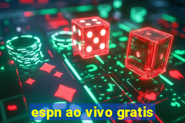 espn ao vivo gratis